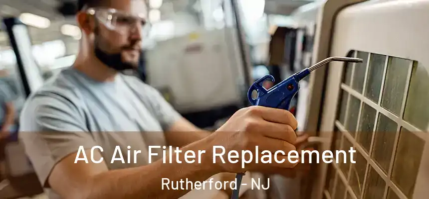  AC Air Filter Replacement Rutherford - NJ
