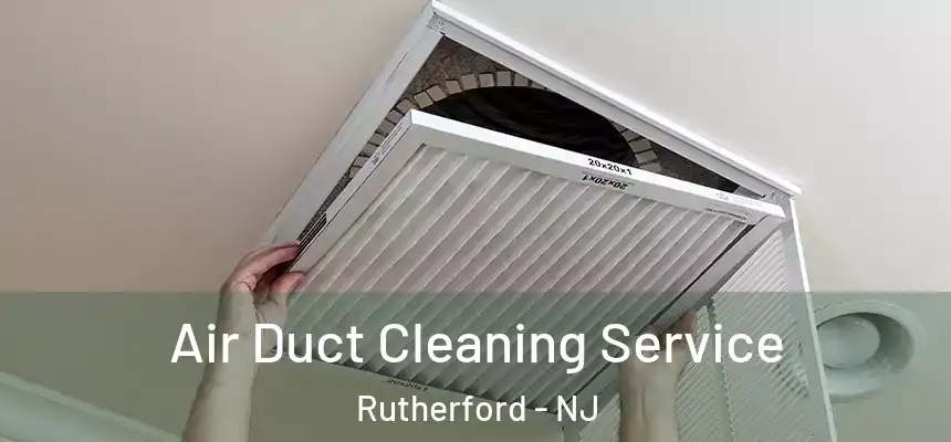  Air Duct Cleaning Service Rutherford - NJ
