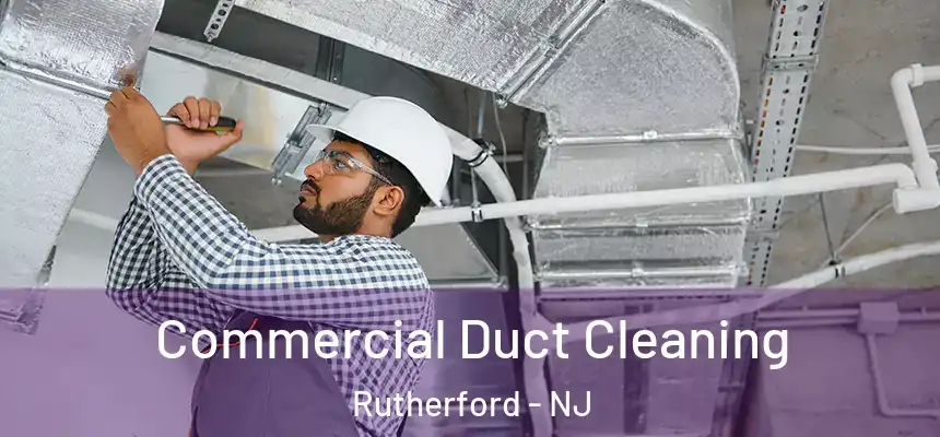  Commercial Duct Cleaning Rutherford - NJ