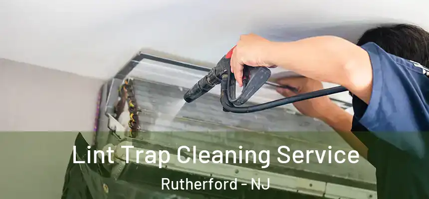  Lint Trap Cleaning Service Rutherford - NJ