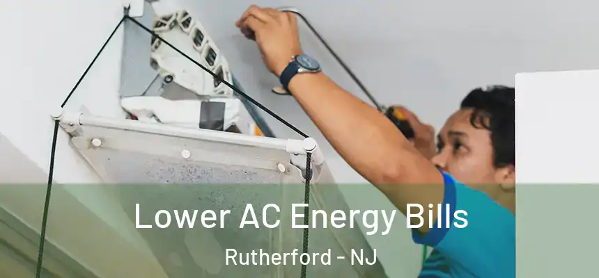  Lower AC Energy Bills Rutherford - NJ