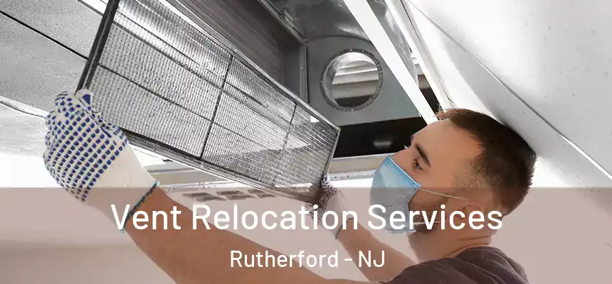  Vent Relocation Services Rutherford - NJ